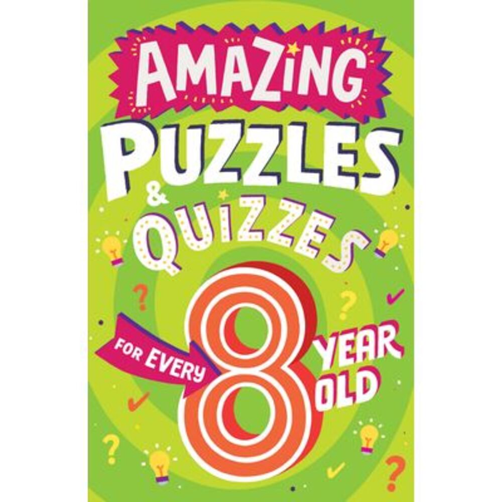 Amazing Puzzles and Quizzes for Every 8 Year Old -- Clive Gifford